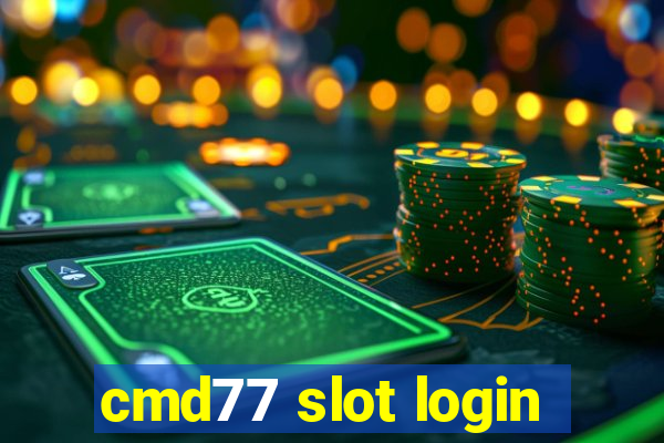 cmd77 slot login