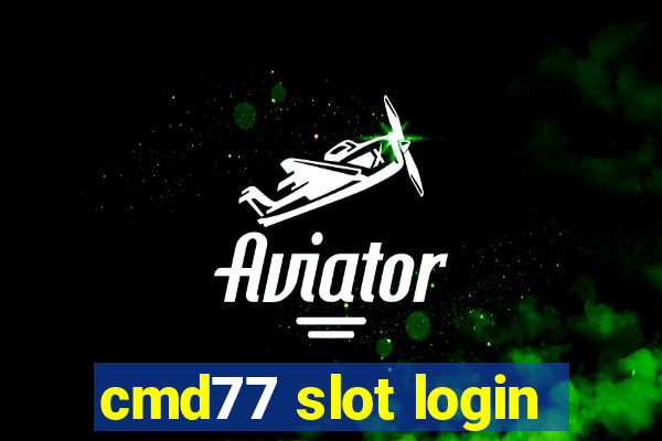 cmd77 slot login