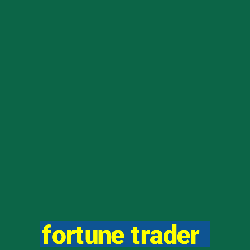 fortune trader