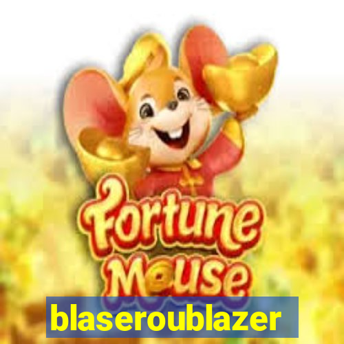 blaseroublazer