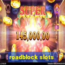 roadblock slots