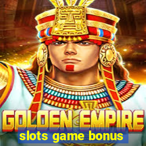 slots game bonus