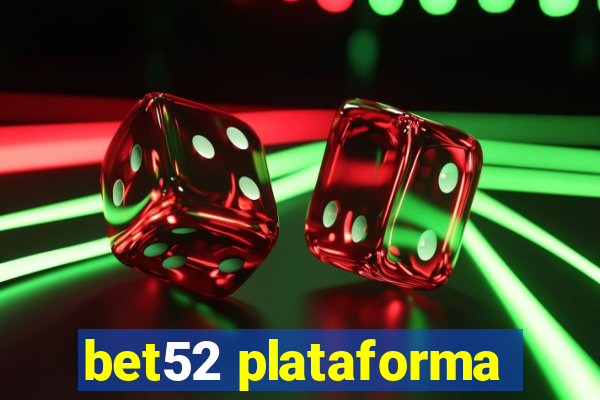 bet52 plataforma