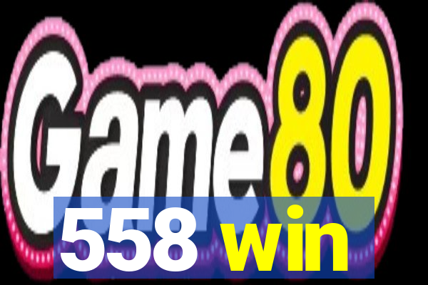 558 win