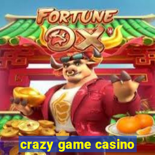 crazy game casino