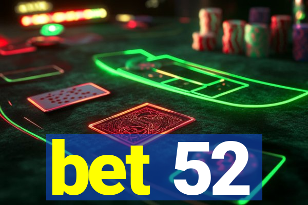 bet 52