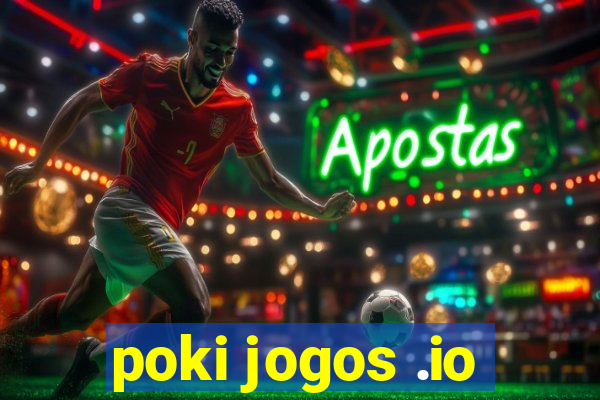 poki jogos .io