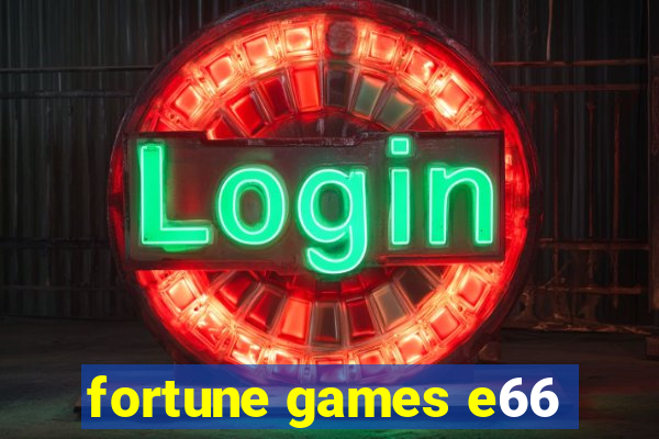 fortune games e66