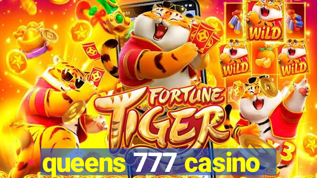 queens 777 casino