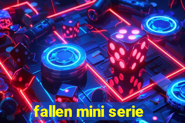 fallen mini serie