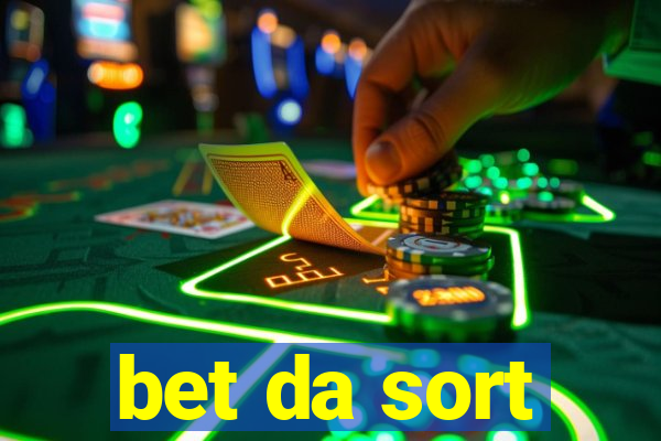 bet da sort