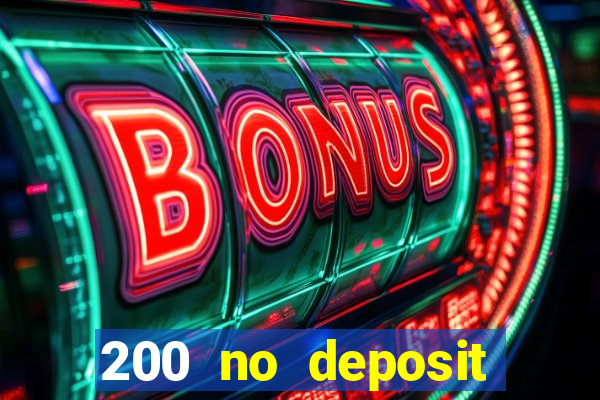 200 no deposit bonus casino