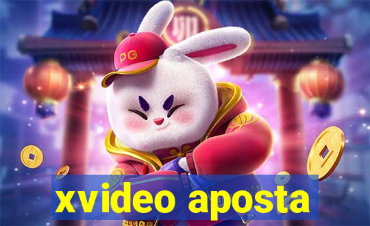 xvideo aposta