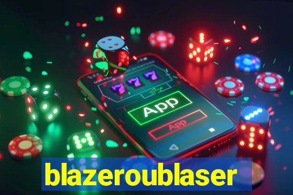 blazeroublaser