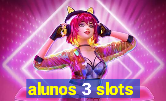 alunos 3 slots