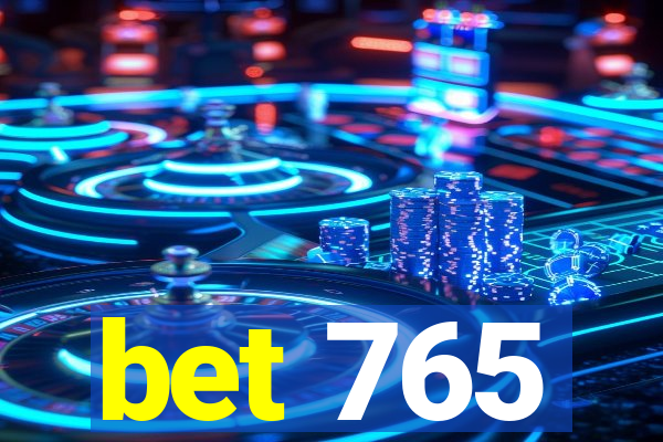 bet 765