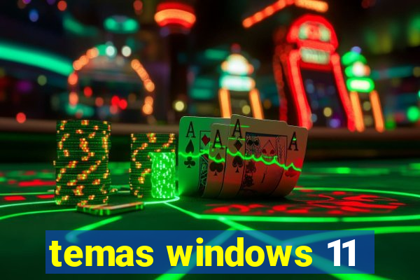 temas windows 11