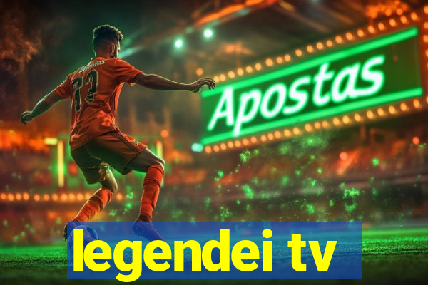 legendei tv