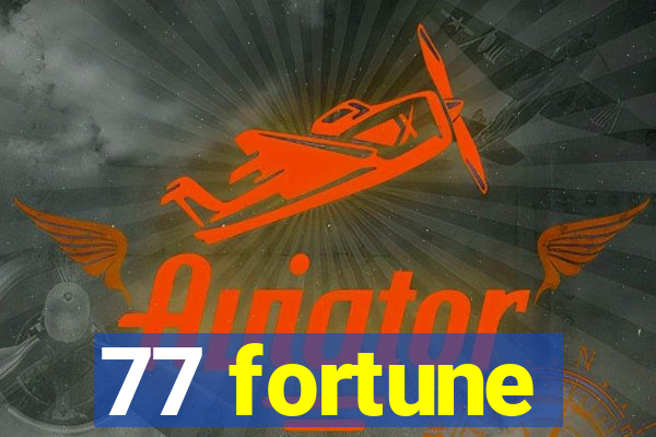 77 fortune