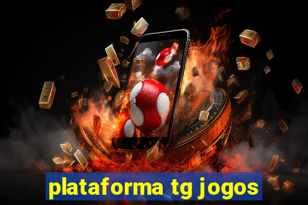 plataforma tg jogos