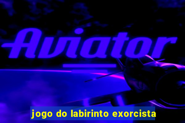 jogo do labirinto exorcista