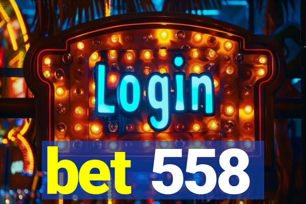 bet 558