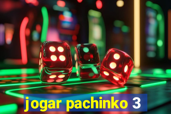 jogar pachinko 3