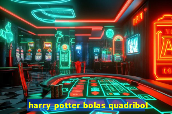 harry potter bolas quadribol