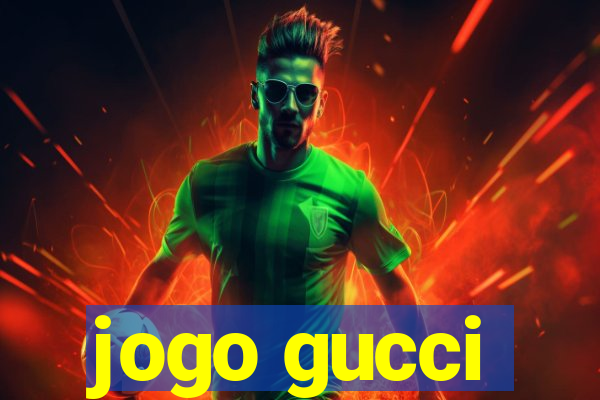 jogo gucci