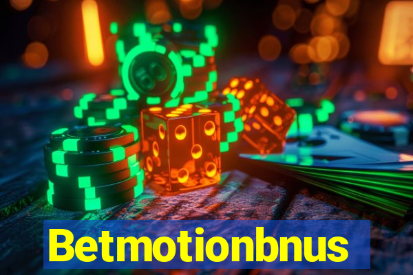 Betmotionbnus