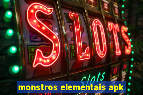 monstros elementais apk