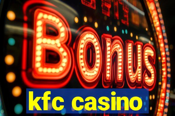 kfc casino