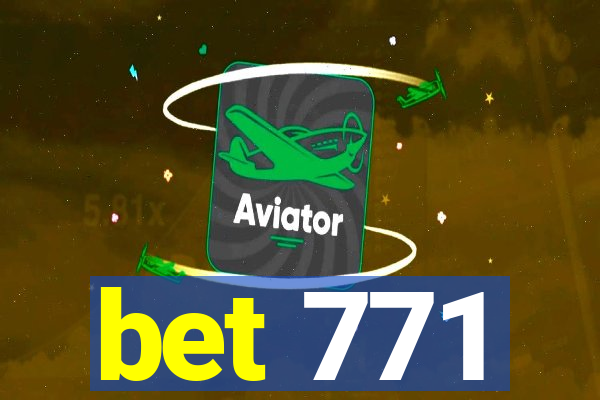 bet 771