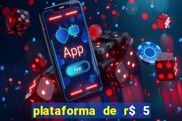 plataforma de r$ 5 para jogar