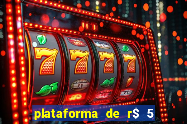 plataforma de r$ 5 para jogar