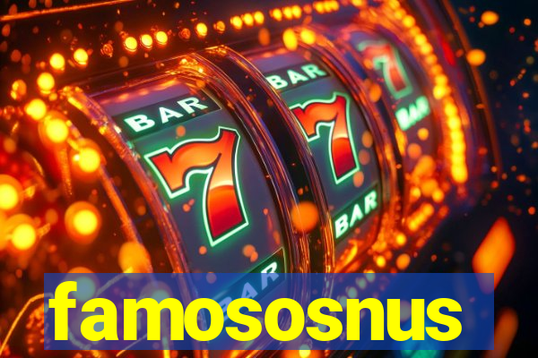 famososnus