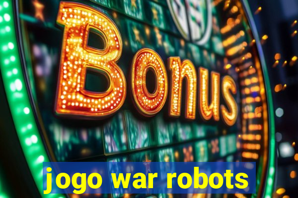 jogo war robots