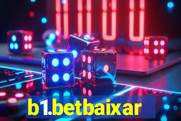 b1.betbaixar