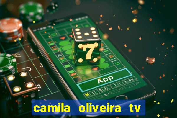 camila oliveira tv bahia idade