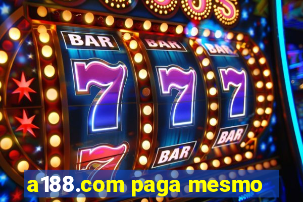 a188.com paga mesmo