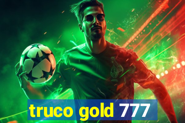 truco gold 777