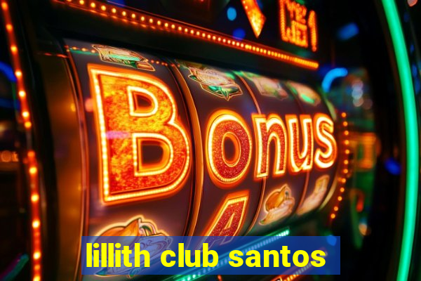 lillith club santos