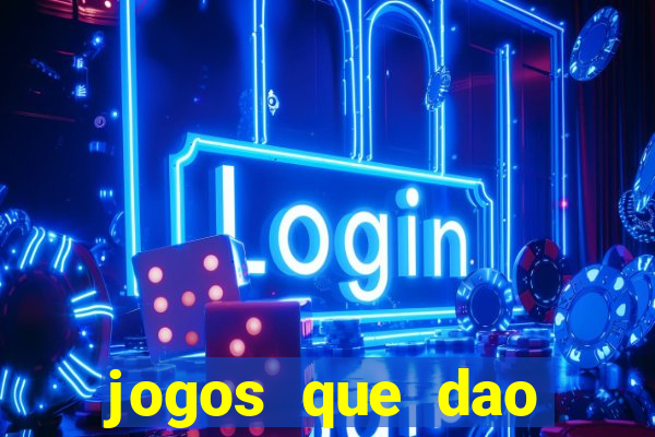 jogos que dao dinheiro sem deposito