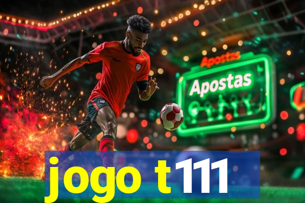 jogo t111