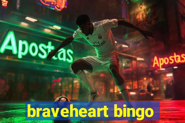 braveheart bingo