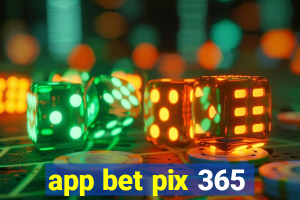 app bet pix 365