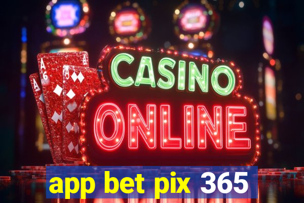 app bet pix 365