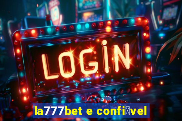 la777bet e confi谩vel