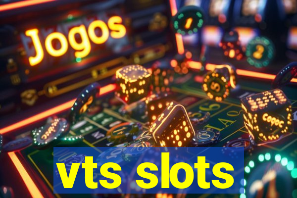 vts slots