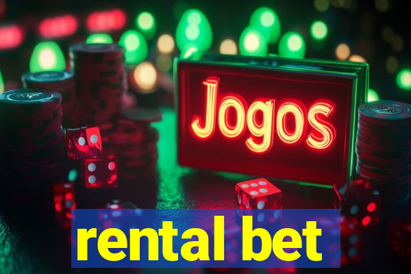 rental bet